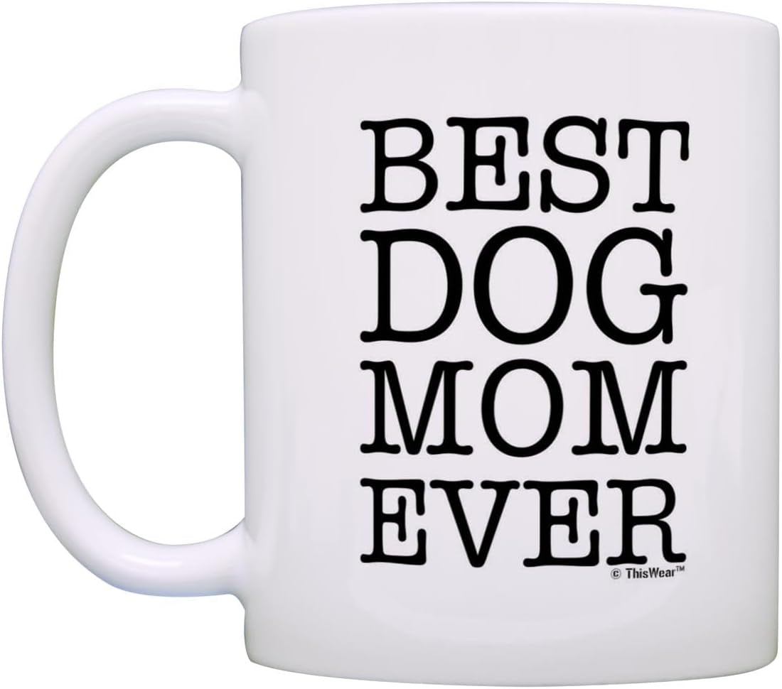 Dog Lover Gifts Best Dog Mom Ever Pet Owner Rescue Gift 11Oz Ceramic Coffee Mug Tea Cup White