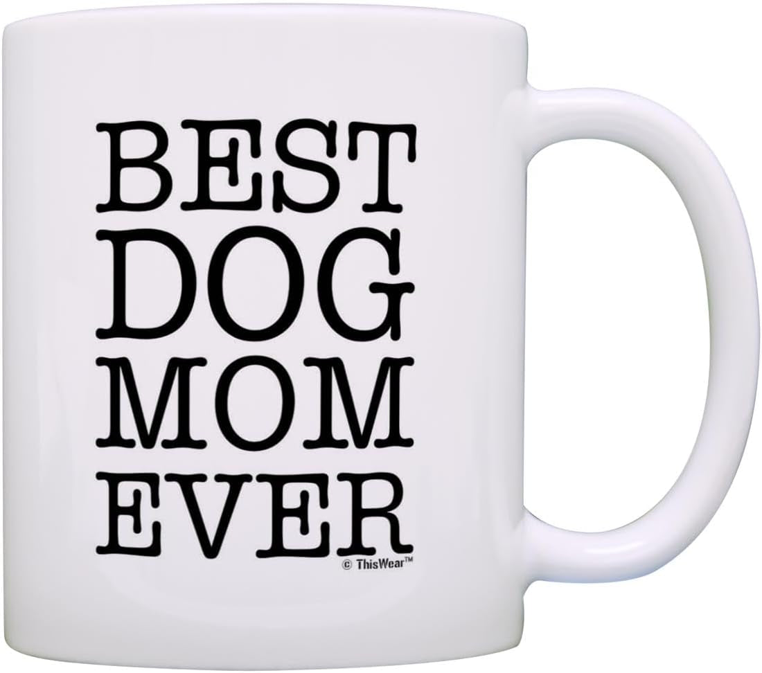 Dog Lover Gifts Best Dog Mom Ever Pet Owner Rescue Gift 11Oz Ceramic Coffee Mug Tea Cup White